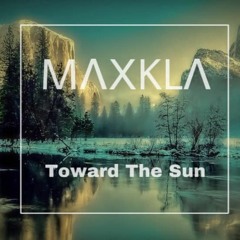 MΛXKLΛ - Toward The Sun