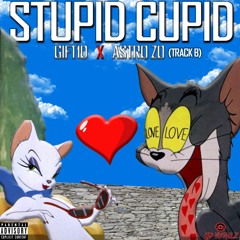 Stupid Cupid (Gift1d x Astro Zo) {Tape B}