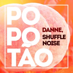DANNE, Shuffle Noise - Popotão