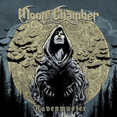 MOON CHAMBER "Ravenmaster"