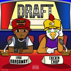 Draft- Lyrik Hardaway X ChickenChop