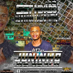 SET MIXADO 002 BAILE DO CHAPADÃO E BAILE DO MARTINS (((DJ JUNINHO DA VASCO)))