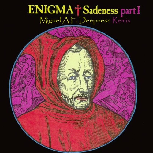 Stream Enigma - Sadeness (Miguel A.F. Remix)[FREE DOWNLOAD] By.