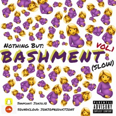 @JonjoWasHere. Slow Bashment Mix Vol 1 (Condom Not Included)