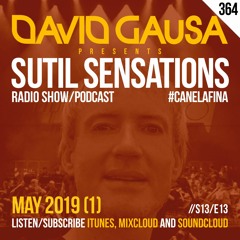 Sutil Sensations Radio/Podcast #364 - 13th edition of the 13th season with #HotBeats & #CanelaFina!