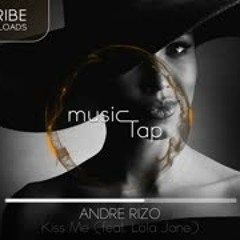 Andre Rizo - Kiss Me (feat. Lola Jane)