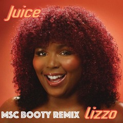 Juice (MSC Booty Remix)