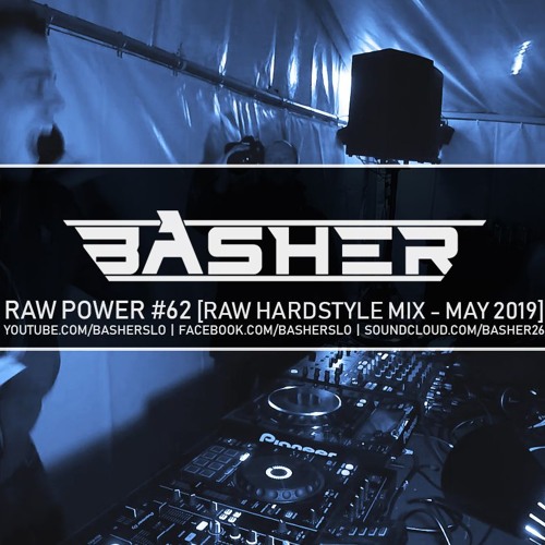 Basher & Broken Tactics - RAW Power #62 (Raw Hardstyle Mix - May 2019 #2)