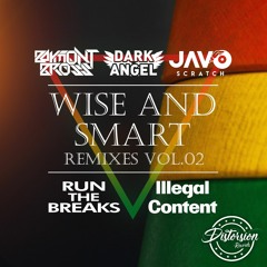 Baymont Bross Ft. Dark Angel & Javo Scratch - Wise & Smart (Run The Breaks Remix)