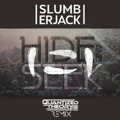 SLUMBERJACK - Hide and Seek ft Claire Ridgely (Quantized Theory Remix)