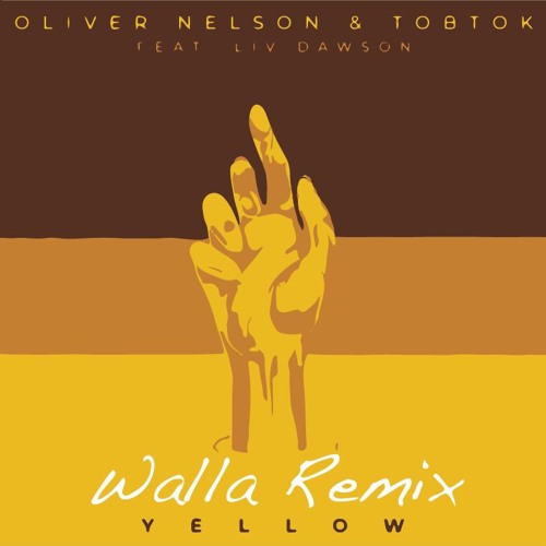 Oliver Nelson x Tobtok - Yellow (feat. Liv Dawson) [WALLA REMIX]