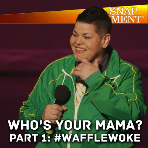 Stream Episode Snap 1013 Who S Your Mama Pt1 Jen Kober Waffle Woke Live By Snap Judgment Podcast Listen Online For Free On Soundcloud