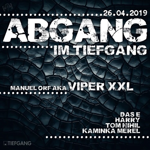 Das E. @ Abgang im Tiefgang pres. Manuel Orf aka Viper XXL //26.04.19\\ //137 BPM\\