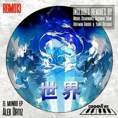 Alex Ortiz - El Mundo (Miguel Colmeranes [PE] Remix)