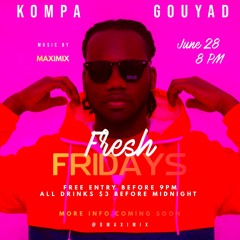 DJ MAXIMIX - KOMPA GOUYAD FRESH FRIDAYS HITTS SOU HITTS