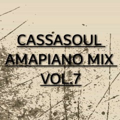CassaSoul Amapiano Mix Vol.7