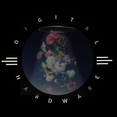 Digital Hardware - Do You Know How Flowers Taste At Night?