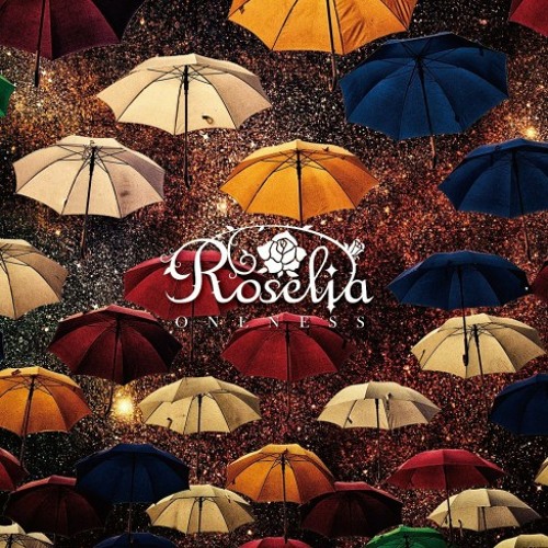 Stream Roselia - ONENESS by Roselia | Listen online for free on