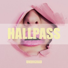 UNDRGRAD - Hallpass (Original Mix)