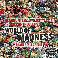 Headhunterz & Wildstylez & Noisecontrollers - World Of Madness ( Black Stylerz Remix 2k19 )