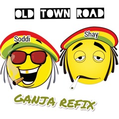 Shay Ft. Soddi-Old Town Road(GANJA REFIX)
