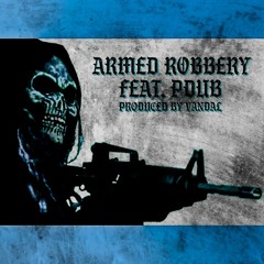 Armed Robbery feat. PDUB (Prod. by VANDAL)
