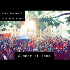 Dorm Room Mix #3: Summer of Send