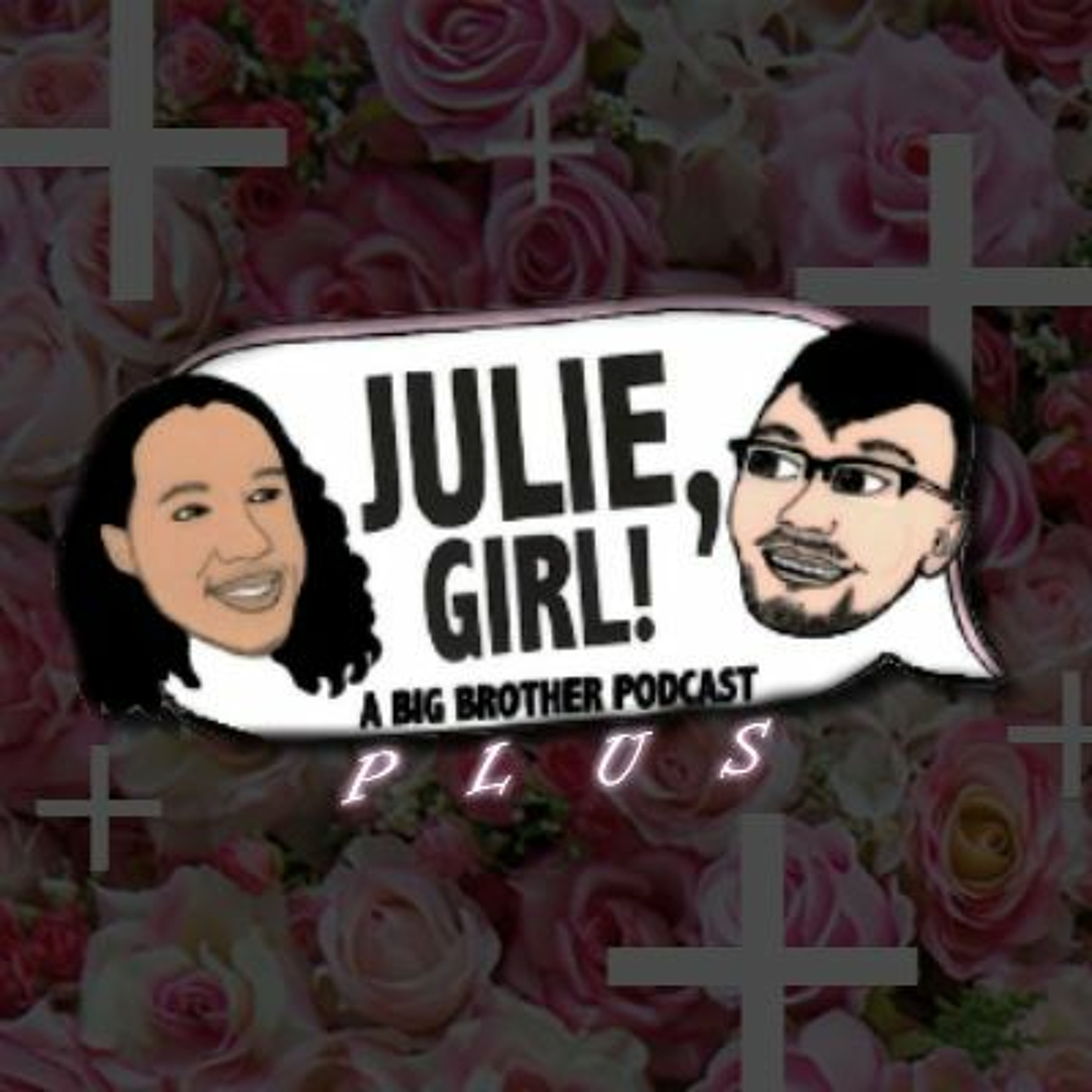 Julie, Girl! A Big Brother Podcast