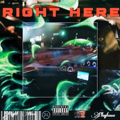 RIGHT HERE (Prod. MLVN)