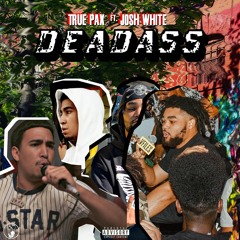 DEADASS Feat. Josh White
