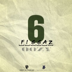Oozy - 6 Figgaz (Prod by .Scrappy da Rydhim God)