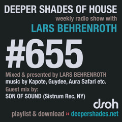 DSOH #655 Deeper Shades Of House w/ guest mix by SON OF SOUND