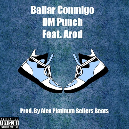 DM-Punch Bailar Conmigo feat. Arod (prod. by Alex Platinum Sellers Beats)