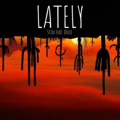 Lately feat. Deece
