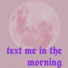 Text Me In The Morning