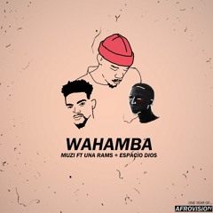 Muzi - Wahamba Ft UnaRams, Espacio Dios [FREE DL]