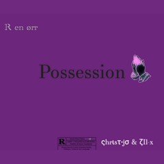 POSSESSION × R en ørr