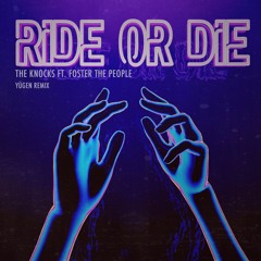 The Knocks ft. Foster the People - Ride Or Die (Yūgen Remix)