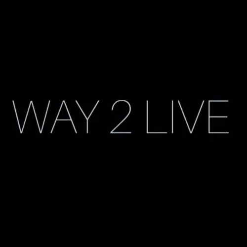 Way 2 Live (Official Song)