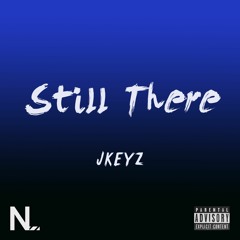 JKeyz- Still There