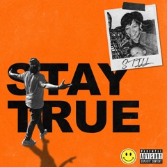 STILL - Stay True