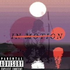 In Motion (feat. Naeshon) Prod: Kiwi
