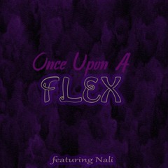 Once Upon A Flex ft. Nali (prod. Hudson Stovall)