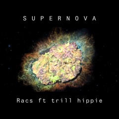 Super Nova - Racs(feat. Trill Hippie)