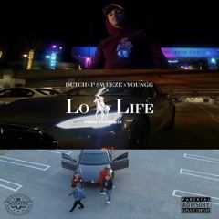DUTCH X P SWEEZE X YOUNGG - LO LIFES PROD BY EV9THR33 1
