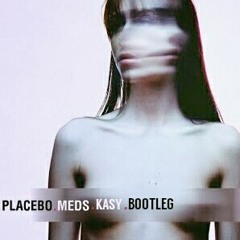 MEDS - Placebo - Kasy ( Bootleg )
