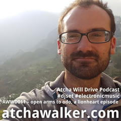 AWWD011 - open arms to Odo, a lionheart episode - Atcha Will Drive Podcast