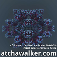A Full Moon Connivence Episode - AWWD019 - djset - deep - progressive - electronic music