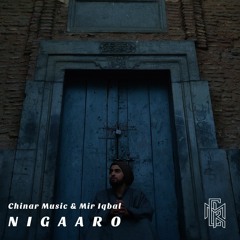 Chinar Music - Nigaaro ( Feat. Mir Iqbal )