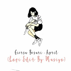 Fiersa Besari - April (Lo FI Edit Masiyoo)